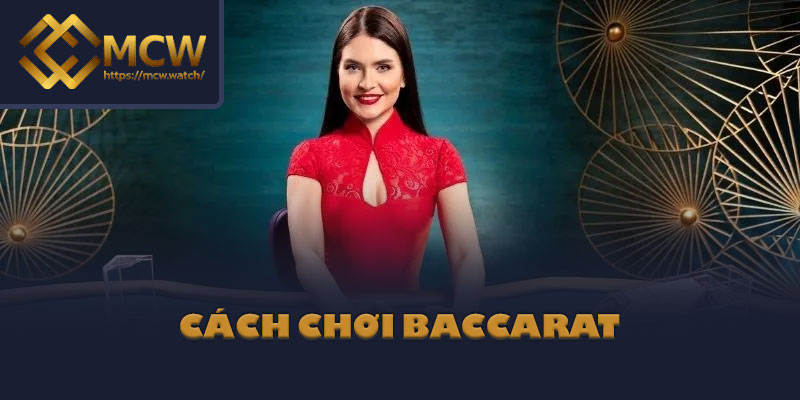 Cách Chơi Baccarat