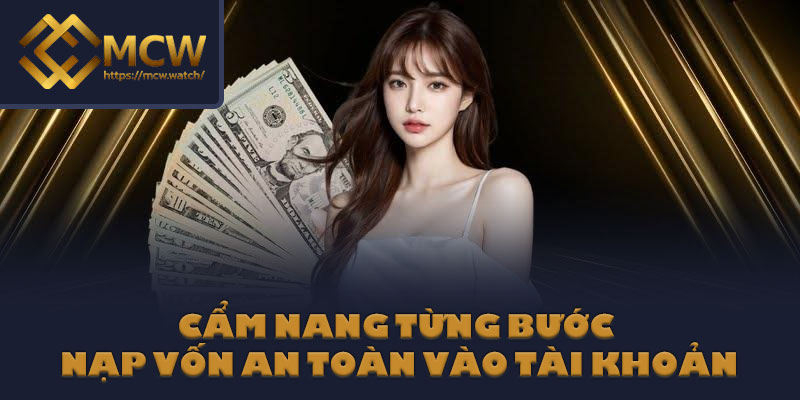 Cẩm nang từng bước nạp vốn an toàn vào tài khoản