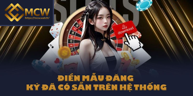 Điền mẫu đăng ký đã có sẵn trên hệ thống