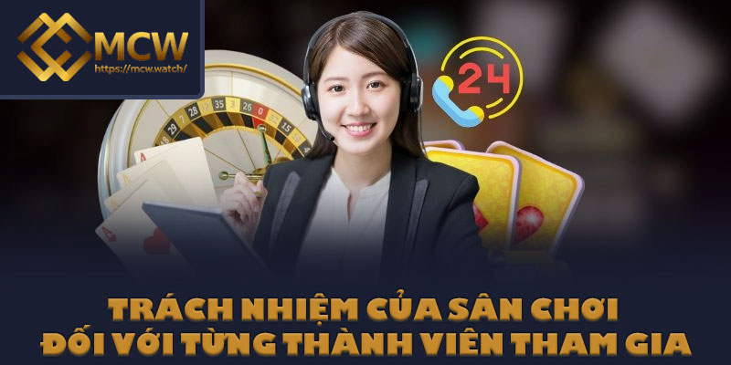 Trách nhiệm của sân chơi đối với từng thành viên tham gia